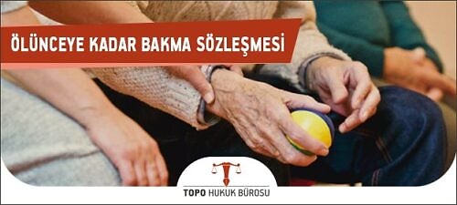 olunceye kadar bakma sozlesmesi