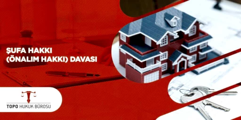 Şufa Hakkı Önalım Hakkı Davası