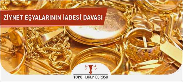 ziynet esyalarinin iadesi davasi