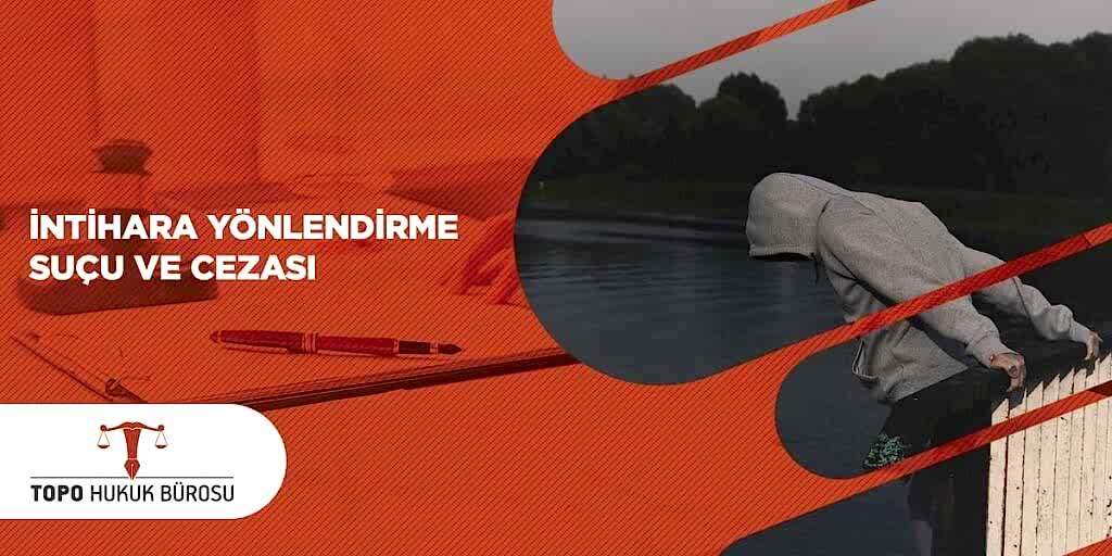 İntihara Yönlendirme Suçu ve Cezası