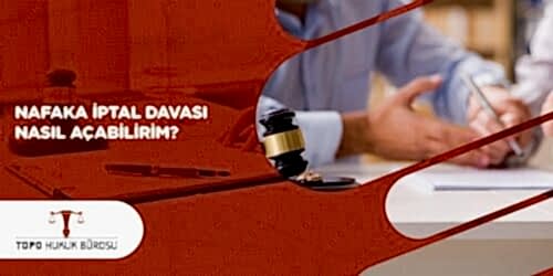 Nafaka İptal Davası Nasıl Açabilirim